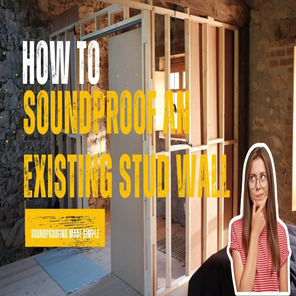 How to Soundproof an Existing Stud Wall